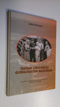 Tehtaan lukutuvalta globalisaation maailmaan : Paperiliiton Jyväskylän ammattiosasto nro 12 ry 100 vuotta 1906-2006 (signeerattu)