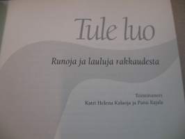 Tule luo - Runoja ja lauluja rakkaudesta