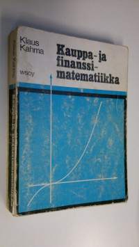 Kauppa- ja finanssimatematiikka : 3-vuotista kauppaopisto-osastoa ja 2-vuotista ylioppilasosastoa varten