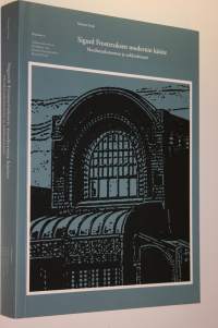 Sigurd Frosteruksen modernin käsite : maailmankatsomus ja arkkitehtuuri : Kimmo Sarje