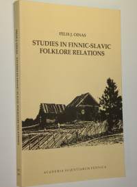 Studies in Finnic-Slavic folklore relations : Selected papers