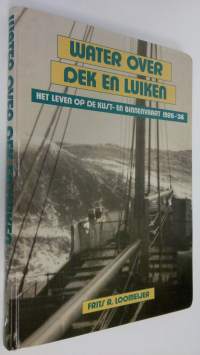 Water over dek en luiken : Het leven op de kust- en binnenvaart 1926-36