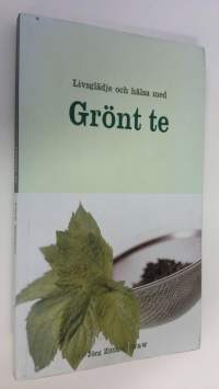 Livsglädje och hälsa med Grönt te