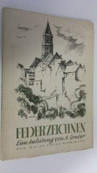 Federzeichnen : eine anleitung fur anfänger und freunde des zeichnens mit der feder