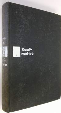 Kaufmotive : Neue Weichenstellung fur Werbung und Kundenpflege