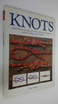 Knots : more than 50 of the most useful knots for camping, sailing, fishing, and climbing