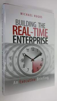 Building the real-time enterprise an executive briefing