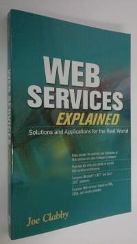 Web services explained : solutions and applications for the real world (UUDENVEROINEN)
