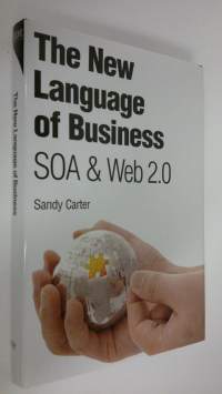 The new language of business SOA &amp; Web 2.0 (UUDENVEROINEN)