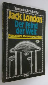 Der Feind der Welt : Phantastische Abenteuergeschichten