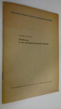 Grundstudium fur kulturfunktionäre ; Lehrbrief zum Thema : Einfuhrung in die marxistisch-leninistische Ästhetik