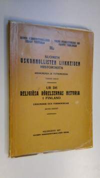 Suomen uskonnollisten liikkeiden historiasta : asiakirjoja ja tutkimuksia = Ur de religiösa rörelsernas historia i Finland : urkunder och forskningar 2 nid