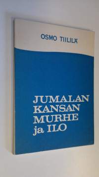 Jumalan kansan murhe ja ilo : ensimmäinen esitelmä on pidetty Messuhallissa Helsingissä 2011963 ; toinen osa on kirjoitettu sille jatkoksi