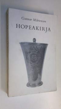 Hopeakirja : Suomen hopea- ja kultaseppätaidon vaiheita keskiajalta 1870-luvulle