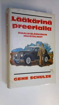 Lääkärinä preerialla : maalaislääkärin muistelmia