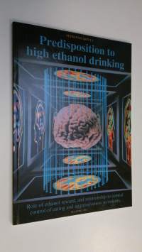 Predisposition to high ethanol drinking : role of ethanol reward, and relationship to central control of eating and aggressiveness in rodents (signeerattu)