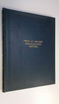 Yleinen kirjallisuuden historia : Viron kirjallisuuden historia ; Unkarin kirjallisuuden historia