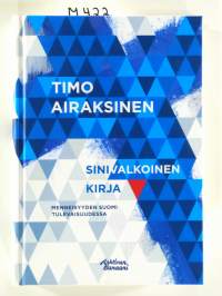 Sinivalkoinen kirja - Menneisyyden Suomi tulevaisuudessa