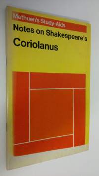 Notes on Shakespeare&#039;s Coriolanus : Methuen&#039;s Study-Aids