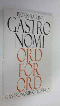 Gastronomi ord för ord : Gastronomiskt lexikon