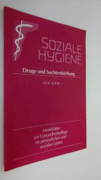 Soziale Hygiene : Droge und Suchtentstehung