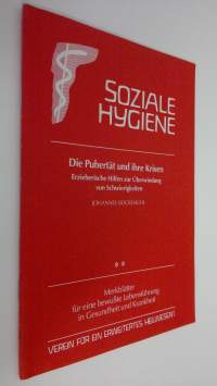 Soziale Hygiene nr. 140 : Die pubertät und ihre krisen - Erzieherische Hilfen zur Uberwindung von Schwierigkeiten