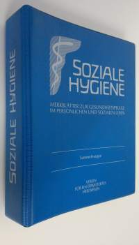 Soziale hygiene : Merkblätter zur gesundheitspflege im persönlichen und sozialen leben 1-43 + sammelmappen