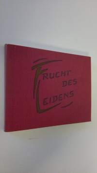 Frucht des Leidens