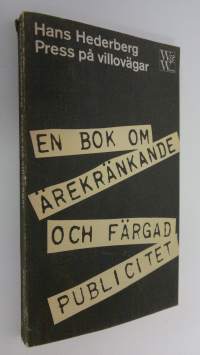 Press på villovägar : En bok om ärekränkande och färgad publicitet