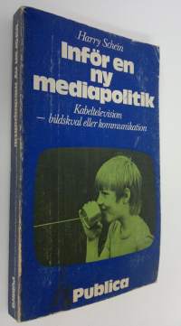 Inför en ny mediapolitik : Kebeltelevision - bildskval eller kommunikation