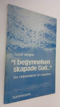 I begynnelsen skapade Gud : Sex radioandakter om skapelsen