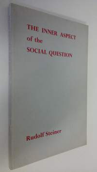The inner aspect of the social question : Three lectures given in Zurich, 4th and 11th February, 9th March, 1919
