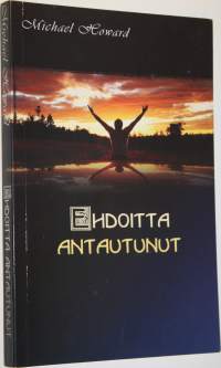 Ehdoitta antautunut : tositarina