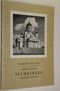 Helsingin suurkirkko satavuotias 1852-1952