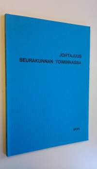 Johtajuus seurakunnan toiminnassa : KKK:n raportti : kirkon kasvatustyö ja johtajuus (ERINOMAINEN)