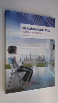 Digitaalinen Suomi 2020 : älykäs tie menestykseen