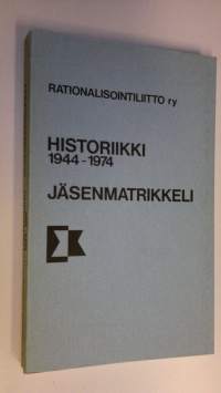 Rationalisointiliitto ry : historiikki 1944-1974