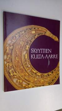 Skyyttien kulta-aarre = Skytiska guldskatter = Scythian gold treasures: näyttely 1.7.-31.8.1990 Turun taidemuseo