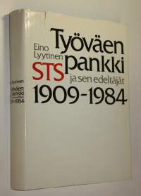 Työväen pankki : STS ja sen edeltäjät, 1909-1984