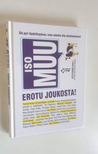 Iso muu : erotu joukosta : älä pyri täydellisyyteen vaan uskalla olla ainutlaatuinen! (UUSI)