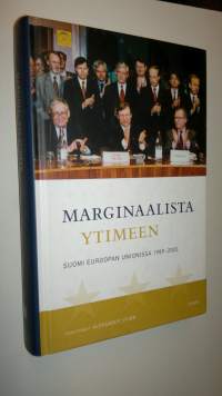 Marginaalista ytimeen : Suomi Euroopan Unionissa 1989-2003 (UUSI)