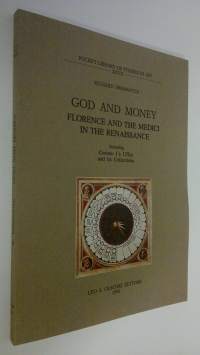 God and money : Florence and the medici in the renaisssance including Cosimo I&#039;s Uffizi and its collections (ERINOMAINEN)