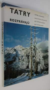 Tatry rozpravaju - The tatras tell their tale - Die tatra erzählt - Les tatras racontent