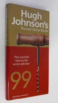 Hugh Johnson&#039;s Pocket Wine Book : The world&#039;s favourite wine adviser 1999