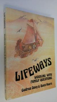 Lifeways : Working with family questions  - A parents&#039; anthology