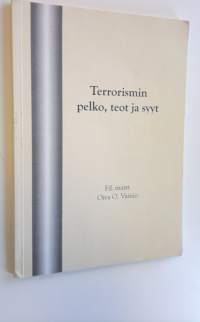 Terrorismin pelko, teot ja syyt