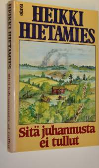 Sitä juhannusta ei tullut (signeerattu)