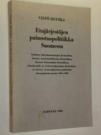 Etujärjestöjen painostuspolitiikka Suomessa : Tutkimus Maataloustuottajain keskusliiton, Suomen ammattiyhdistysten keskusliiton, Suomen työnantajain keskusliiton,...