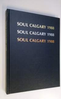 Soul Calgary 1988 - Katsaus suomen 1988 olympiajoukkueen menestykseen