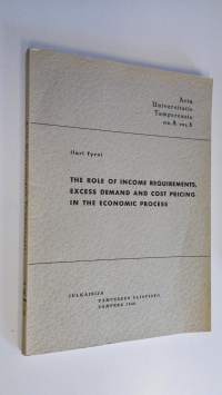 The role of income requirements, excess demand and cost pricing in the economic process